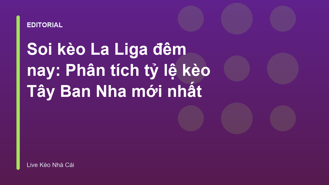 Phân tích soi kèo La Liga đêm nay